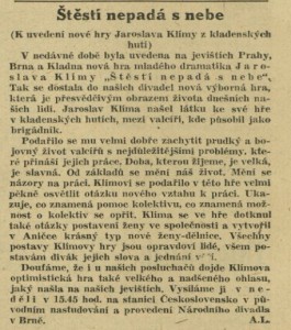 A. L. - Štěstí nepadá s nebe. K uvedení nové hry Jaroslava Klímy z kladenských hutí. In Čs. rozhlas a televize 13-1952 (17. 3. 1952), s. 15 (článek).