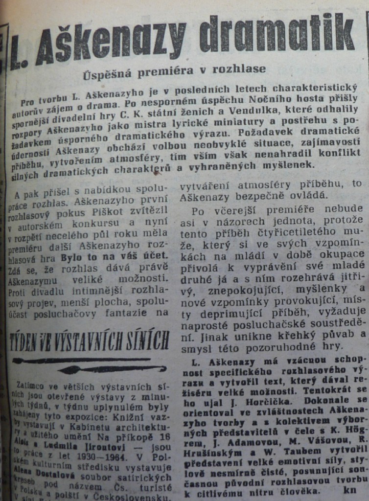 Aškenazy dramatik. Úspěšná premiéra v rozhlase. In Večerní Praha 139 (2832), 15. 6. 1964, s. 5 (anotace).