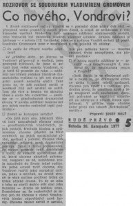 Holý, Josef - Co nového, Vondrovi. Rozhovor se soudruhem Vladimírem Gromovem. In Rudé právo, 16. 11. 1977, s. 5 (článek).
