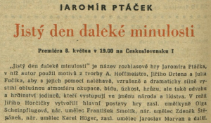 Jistý den daleké minulosti. In Čs. rozhlas a televize 19-1965 (27. 4. 1965), s. 12 (anotace).