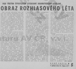 Tomáš, Jiří - Nad třetím čtvrtletím dramatického vysílání. Obraz rozhlasového léta. In Rudé právo, 21. 10. 1977, s. 5 (recenze).