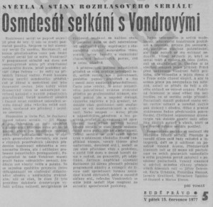 Tomáš, Jiří - Světla a stíny rozhlasového seriálu. Osmdesát setkání s Vondrovými. In Rudé právo, 15. 7. 1977, s. 5 (článek)