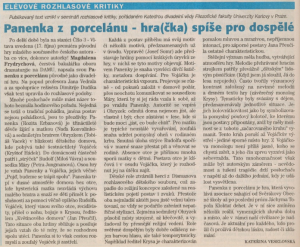 Veselovská, Kateřina - Elévové rozhlasové kritiky. Panenka z porcelánu - hra(čka) spíše pro dospělé. In Týdeník Rozhlas 50-2006 (4. 12. 2006), s. 16 (recenze).