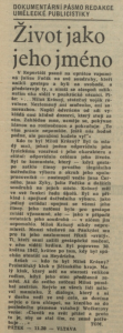 tom - Dokumentární pásmo redakce umělecké publicistiky. Život jako jeho jméno. In Rozhlas 22-1976 (17. 5. 1976), s. 4 (článek).