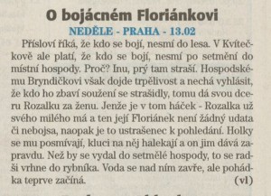 vl - O bojácném Floriánkovi. In Týdeník Rozhlas 26-2004 (14. 6. 2004), s. 7 (anotace)